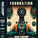 Book cover of "Aware Leadership™ - Leadership Functions and Factors: Foundation" by Andreas Metzen, featuring a central human figure with abstract, futuristic design elements.